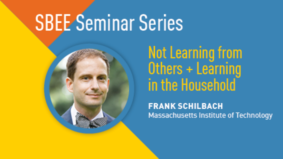 Social, Behavioral and Experimental Economics Seminar: Frank Schilbach